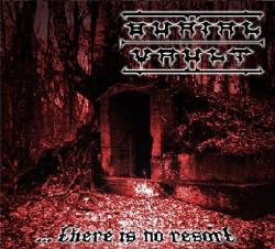 Burial Vault (GER) : ...There Is No Resort